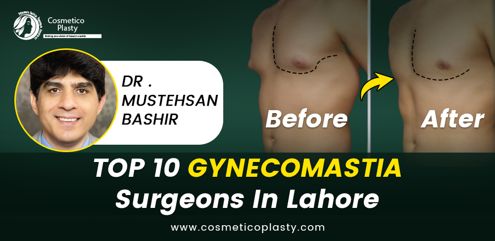 Gynecomastia Surgeons In Lahore