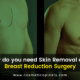 skin removal after breast reduction surgery