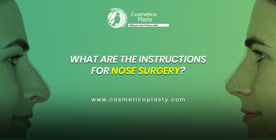 Instructions for nose surgery