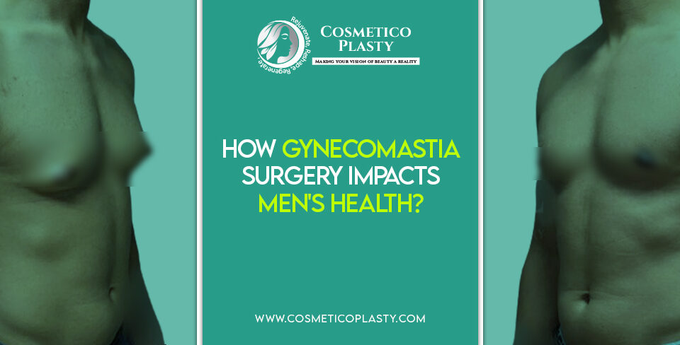 Gynecomastia Surgery Impacts